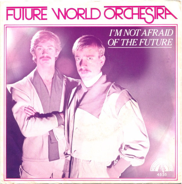 Future World Orchestra : I'm Not Afraid Of The Future (7", Single)