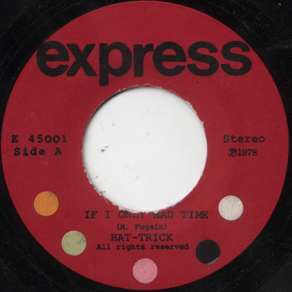 Hat-Trick : If I Only Had Time (7", Single)