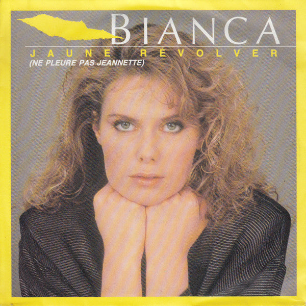 Bianca (43) : Jaune Révolver (Ne Pleure Pas Jeannette) (7", Single)