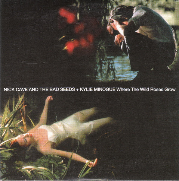 Nick Cave & The Bad Seeds + Kylie Minogue : Where The Wild Roses Grow (CD, Single)