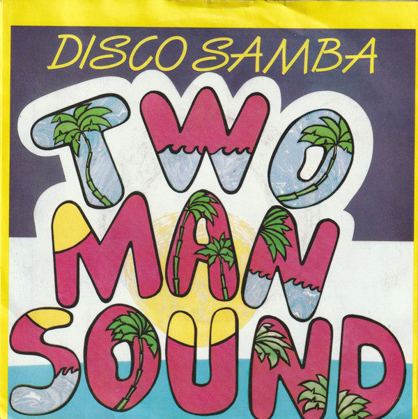 Two Man Sound : Disco Samba (7", Single)