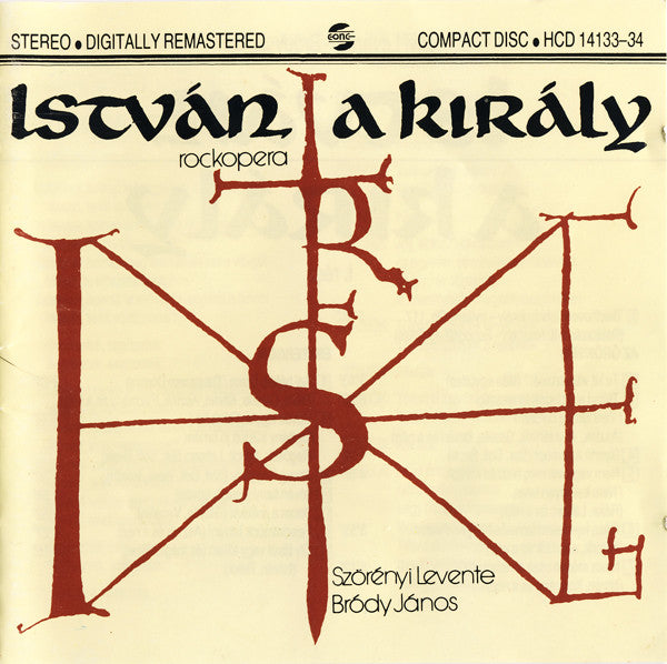 Levente Szörényi - János Bródy : István, A Király (Rockopera) (2xCD, RE, RM)