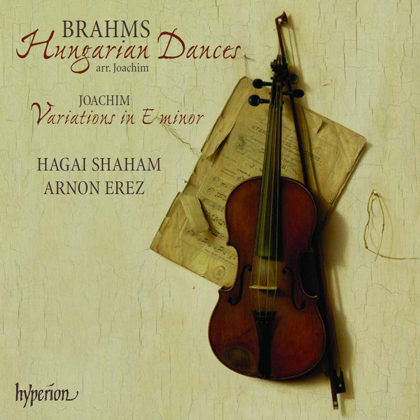 Johannes Brahms • Joseph Joachim - Hagai Shaham, Arnon Erez : Hungarian Dances / Variations In E Minor (CD, Album)