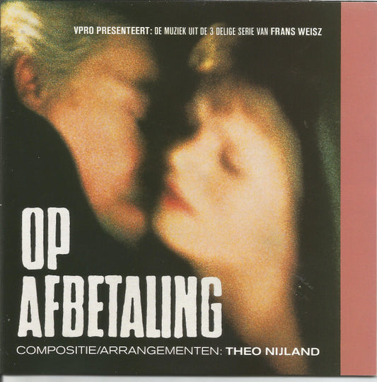 Theo Nijland : Op Afbetaling (CD)