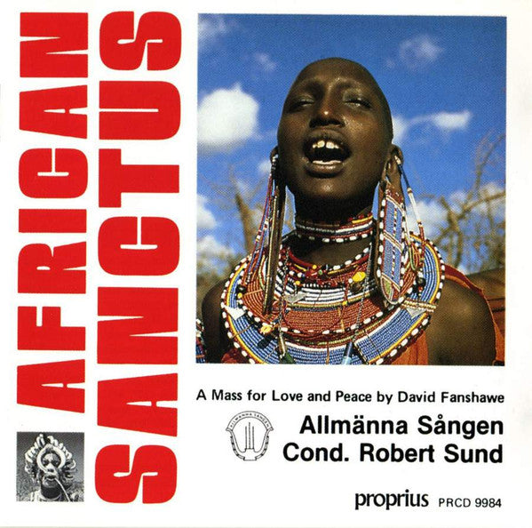 David Fanshawe, Allmänna Sången, Robert Sund : African Sanctus (CD, Album)