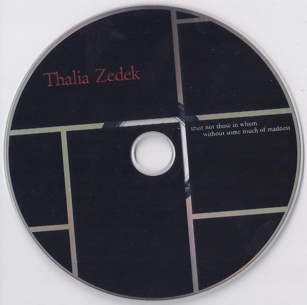 Thalia Zedek : Trust Not Those In Whom Without Some Touch Of Madness (HDCD, Album)