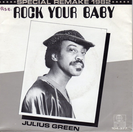 Julius Green : Rock Your Baby (Special Remake 1982) (7")