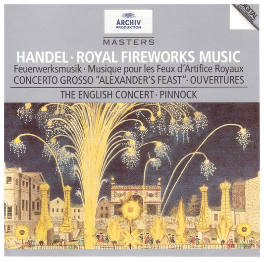 Georg Friedrich Händel - The English Concert, Trevor Pinnock : Handel: Royal Fireworks Music; Concerto Grosso "Alexander's Feast"; Ouvertures (CD, Album)