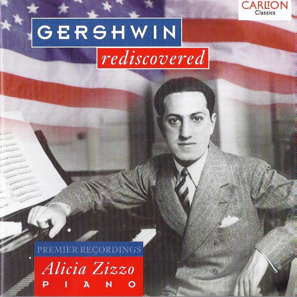 Alicia Zizzo, George Gershwin : The Gershwin Manuscripts. Researched, Restored & Performed By Alicia Zizzo, Pianist. (CD, Album)