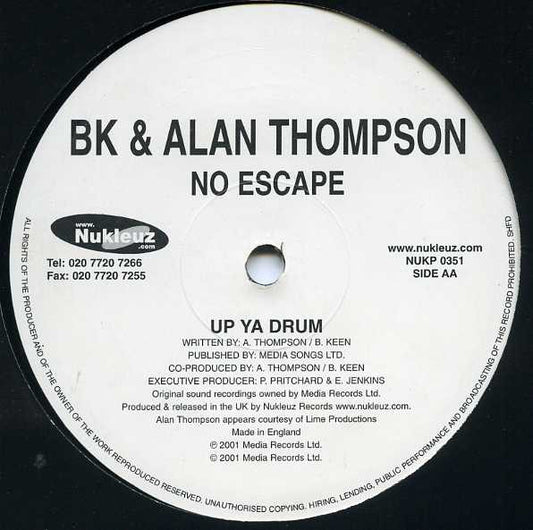 BK & Alan Thompson : No Escape / Up Ya Drum (12")