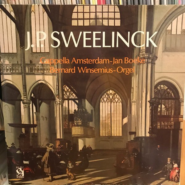 Jan Pieterszoon Sweelinck - Cappella Amsterdam ~ Jan Boeke ~ Bernard Winsemius : J.P. Sweelinck (LP, Album)