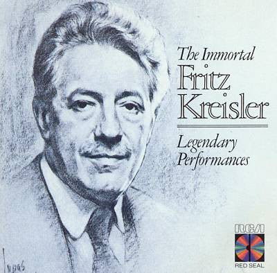 Fritz Kreisler : The Immortal Fritz Kreisler - Legendary Performances (CD, Comp, Mono, RM)