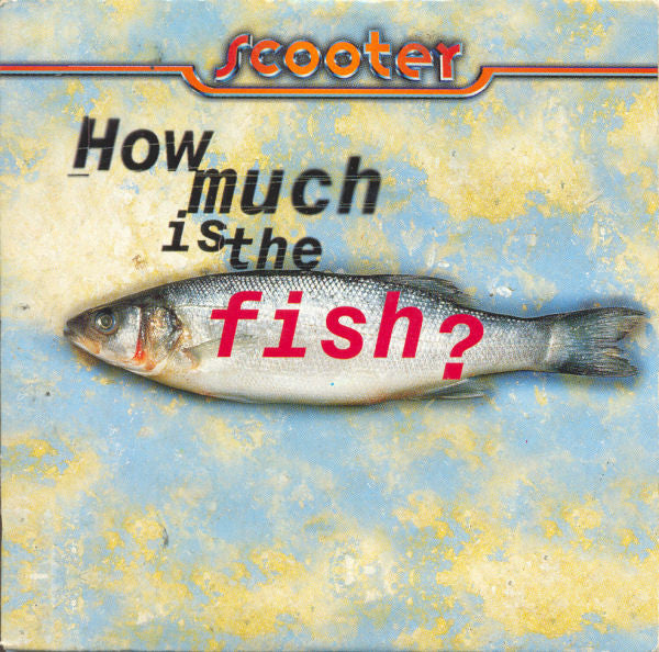 Scooter : How Much Is The Fish? (CD, Single, Car)