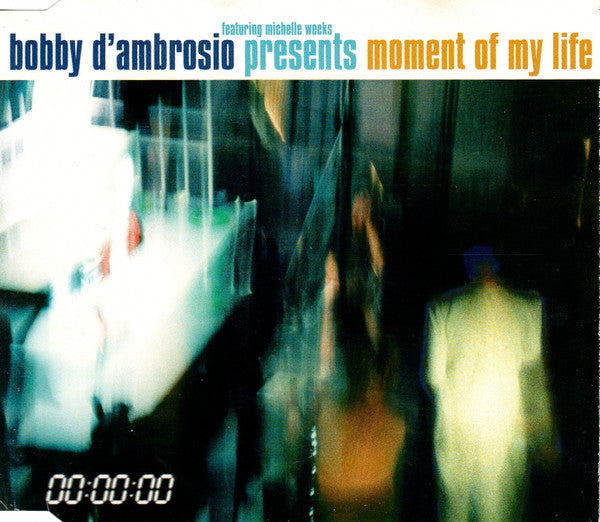 Bobby D'Ambrosio Featuring Michelle Weeks : Moment Of My Life (CD, Maxi)