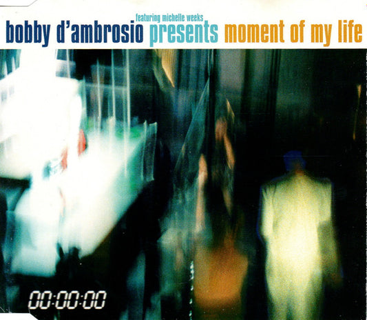 Bobby D'Ambrosio Featuring Michelle Weeks : Moment Of My Life (CD, Maxi)