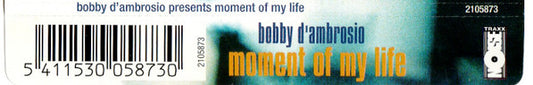 Bobby D'Ambrosio Featuring Michelle Weeks : Moment Of My Life (CD, Maxi)