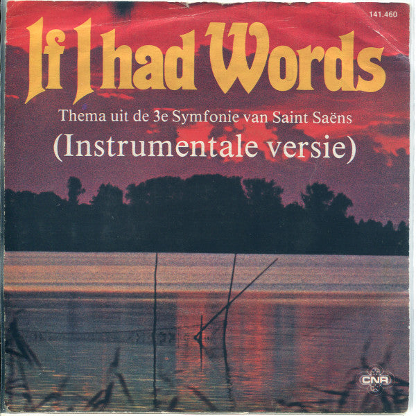 Hilversum Sinfonietta o.l.v. Ferry Wienneke, Klaas Jan Mulder : If I Had Words (Thema uit de 3e Symfonie van Saint Saëns) (Instrumentale Versie) (7", Single)