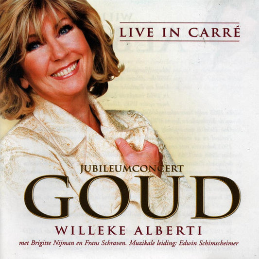 Willeke Alberti With Brigitte Nijman And Frans Schraven : Jubileumconcert Goud - Live In Carré  (2xCD, Album)