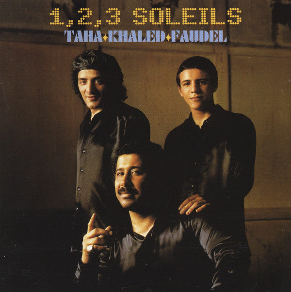 Rachid Taha ⧫ Khaled ⧫ Faudel : 1, 2, 3 Soleils (CD, Album)