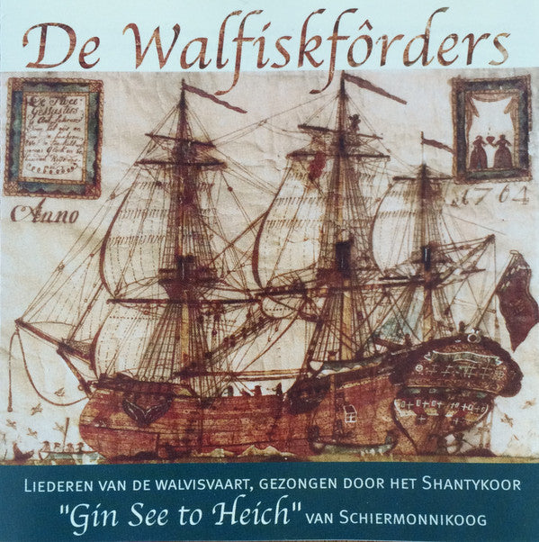 Shantykoor "Gin See To Heich" Schiermonnikoog : De Walfiskfôrders (CD, Album)