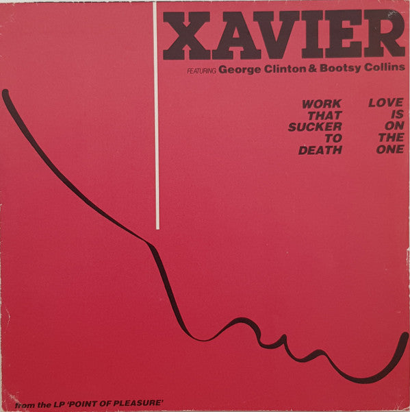 Xavier (2) Featuring George Clinton & Bootsy Collins : Work That Sucker To Death / Love Is On The One (7", Single)