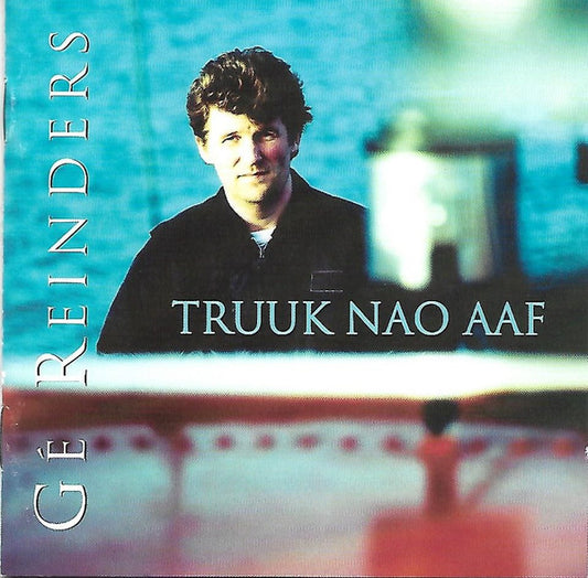 Gé Reinders : Truuk Nao Aaf (CD, Album, RE)