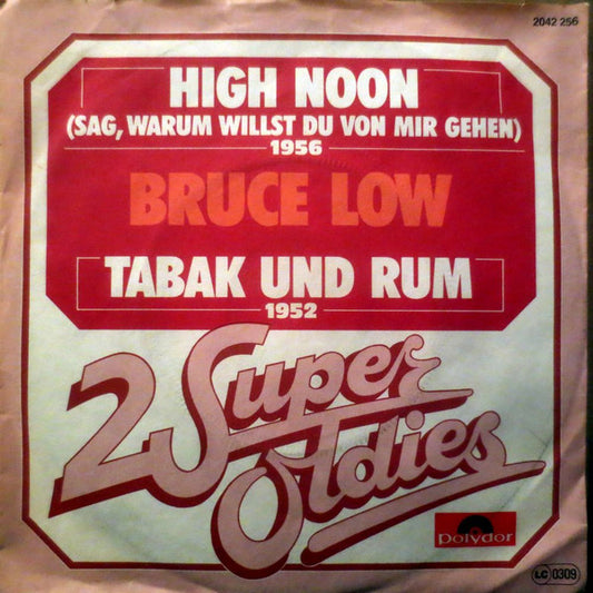 Bruce Low : High Noon (Sag, Warum Willst Du Von Mir Gehen) / Tabak Und Rum (7", Single)