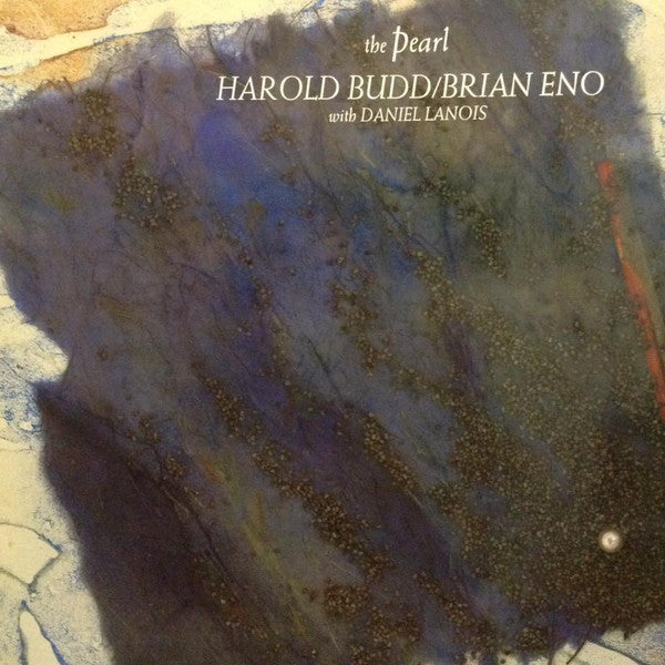 Harold Budd / Brian Eno With Daniel Lanois : The Pearl (LP, Album)
