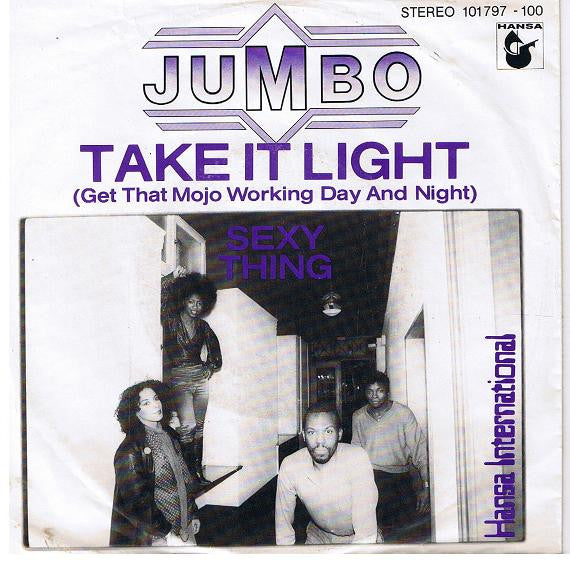 Jumbo (5) : Take It Light (Get That Mojo Working Day And Night) / Sexy Thing (7", Single)
