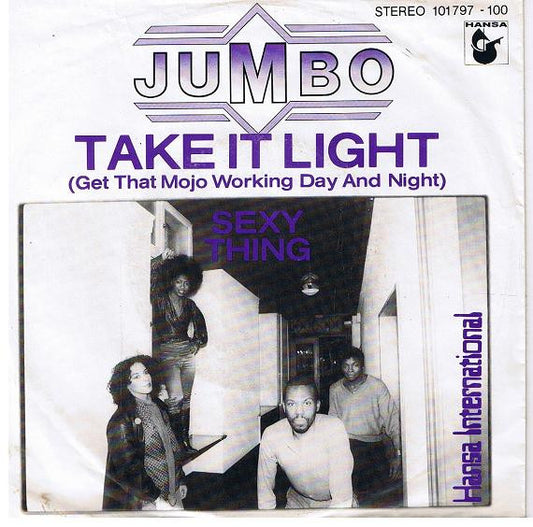Jumbo (5) : Take It Light (Get That Mojo Working Day And Night) / Sexy Thing (7", Single)
