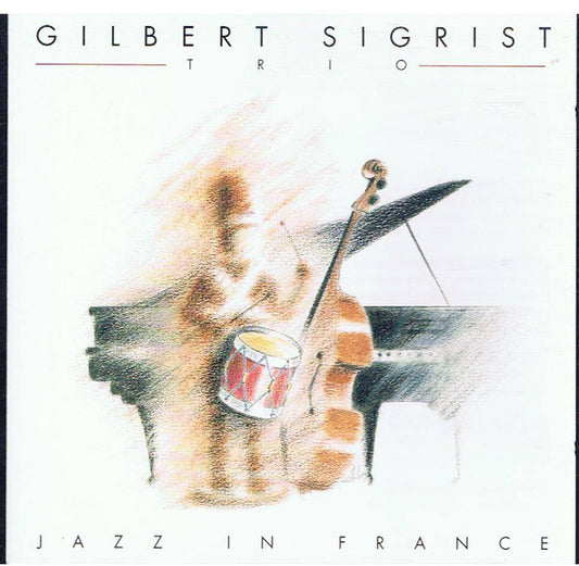 Gilbert Sigrist Trio : Jazz In France (CD, Album)