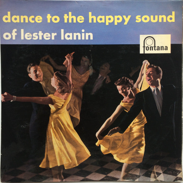 Lester Lanin And His Orchestra : Dance To The Happy Sound Of Lester Lanin (10", Mono)