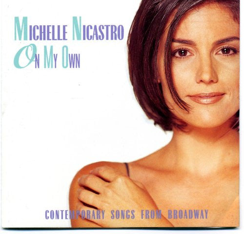 Michelle Nicastro : On My Own (Contemporary Songs From Broadway) (CD, Album)