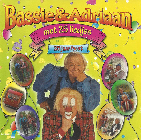 Bassie & Adriaan : Met 25 Liedjes - 25 Jaar Feest (CD, Comp)