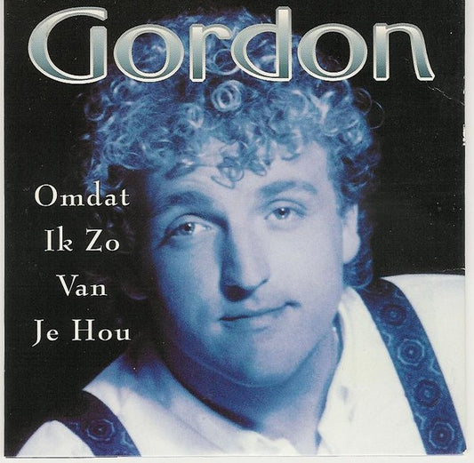 Gordon (3) : Omdat Ik Zo Van Je Hou (CD, Single)