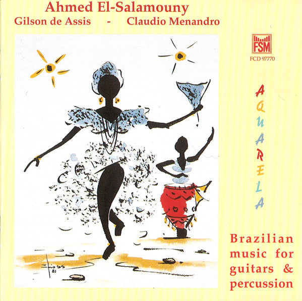 Ahmed El-Salamouny, Gilson de Assis, Claudio Menandro : Aquarela - Brazilian Music For Guitars & Percussion (CD)