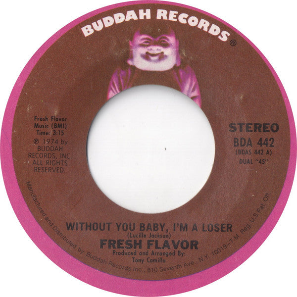 Fresh Flavor (2) : Without You Baby, I'm A Loser (7", Single, Styrene)