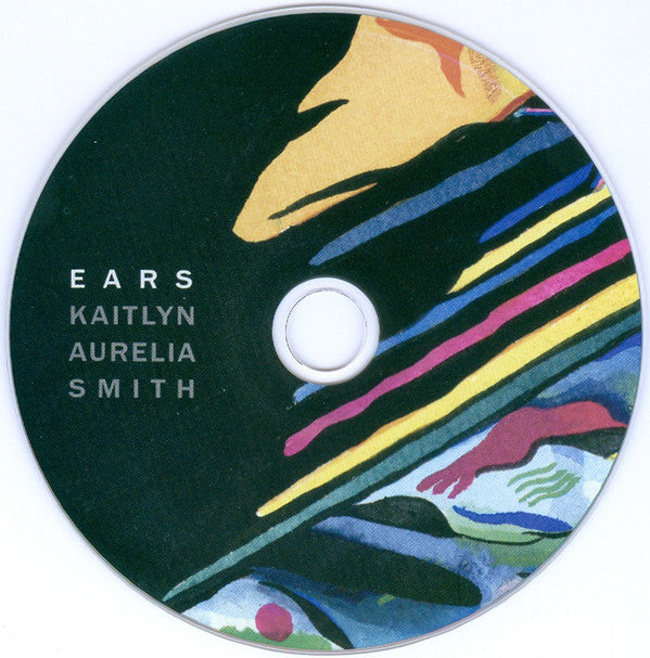 Kaitlyn Aurelia Smith : Ears (CD, Album)