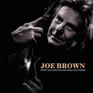 Joe Brown : Fifty Six And Taller Than You Think  (CD, Album)