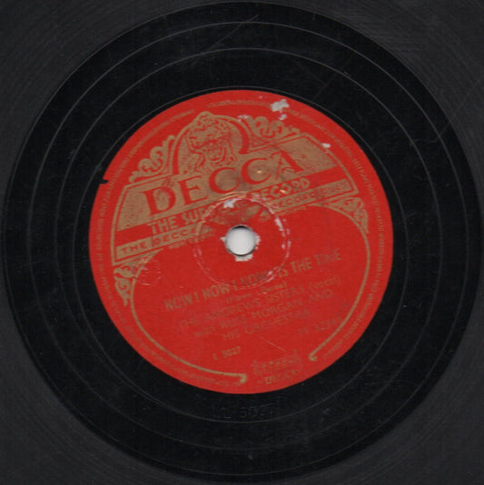 The Andrews Sisters With Russ Morgan And His Orchestra : Now! Now! Now! Is The Time / Oh, You Sweet One  (Shellac, 10")