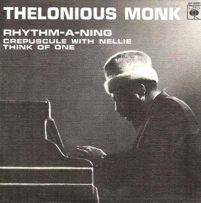 Thelonious Monk : Rhythm-A-Ning / Crepuscule With Nellie / Think Of One (7", EP)