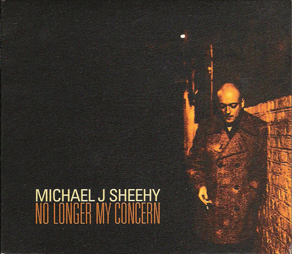Michael J. Sheehy : No Longer My Concern (CD, Album)