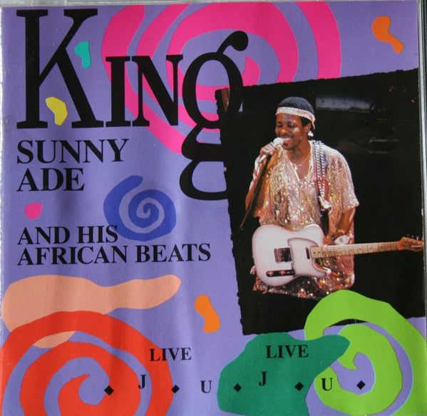 King Sunny Ade & His African Beats : Live Live Juju (CD, Album)