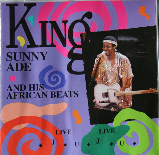 King Sunny Ade & His African Beats : Live Live Juju (CD, Album)