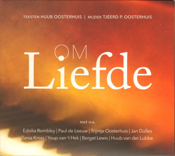 Huub Oosterhuis, Tjeerd P. Oosterhuis, Various : Om Liefde (CD, Album)