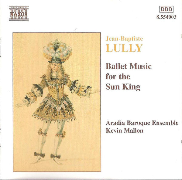 Jean-Baptiste Lully – Aradia Ensemble, Kevin Mallon : Ballet Music For The Sun King (CD, Album)