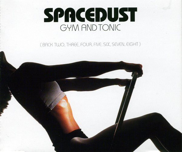 Spacedust : Gym And Tonic (Back Two, Three, Four, Five, Six, Seven, Eight) (CD, Single)
