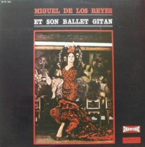 Miguel De Los Reyes Y Su Ballet Gitano : Miguel De Los Reyes Et Son Ballet Gitan (LP)