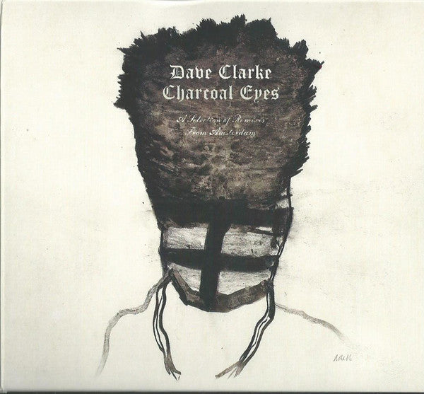 Dave Clarke : Charcoal Eyes • A Selection Of Remixes From Amsterdam (CD, Comp)