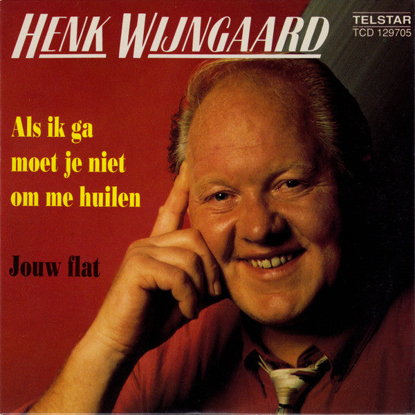 Henk Wijngaard : Als Ik Ga Moet Je Niet Om Me Huilen (CD, Single)